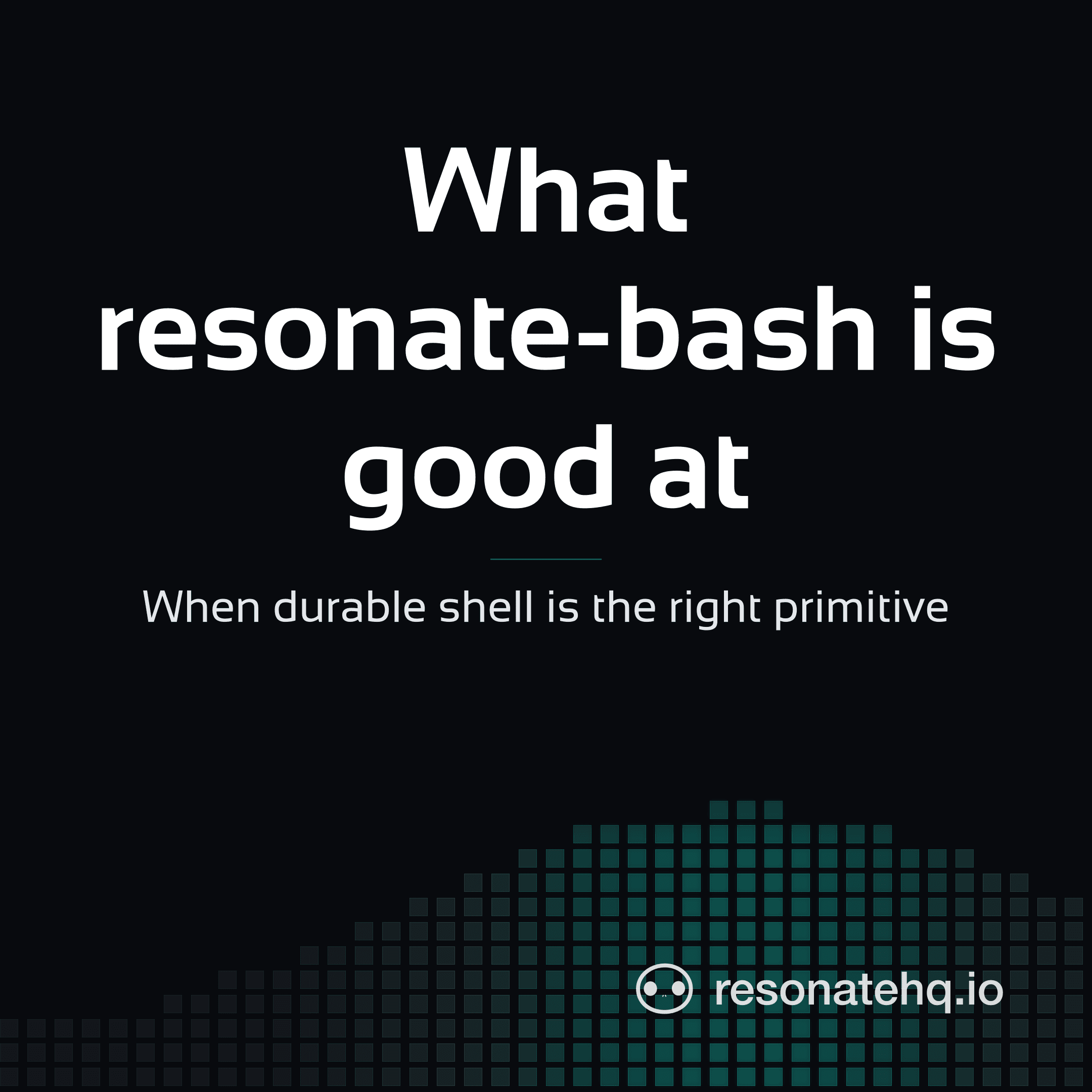 Resonate Briefs banner with the post title 'What resonate-bash is good at' set over a teal wave pattern.